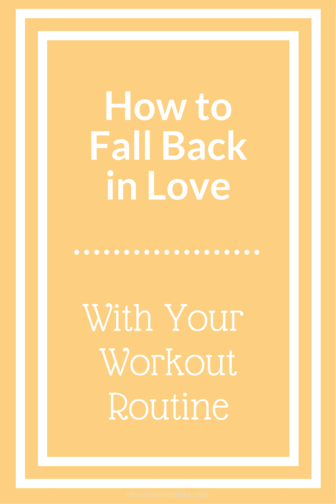 How to fall back in love with your workout routine.