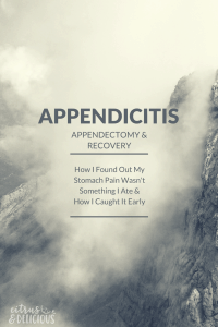 A thorough recount of my experience with appendicitis, getting an appendectomy (the appendix surgically removed) and recovering for the next few weeks following.